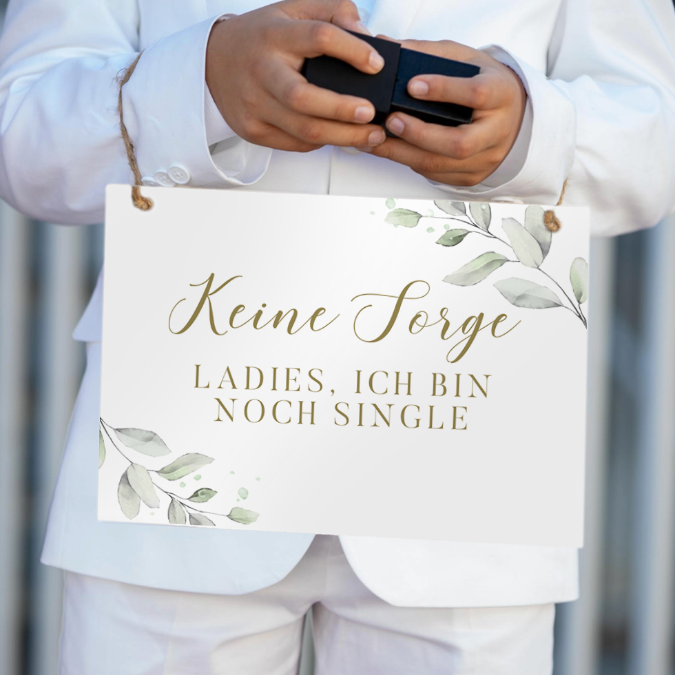 Keine Sorge Ladies, ich bin noch Single Schild Keine Sorge Ladies, ich bin noch Single Schild